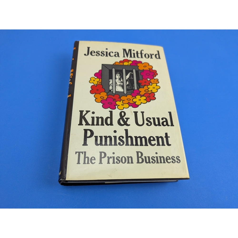 Kind and Usual Punishment The Prison Business by Jessica Mitford HC 1st Edition